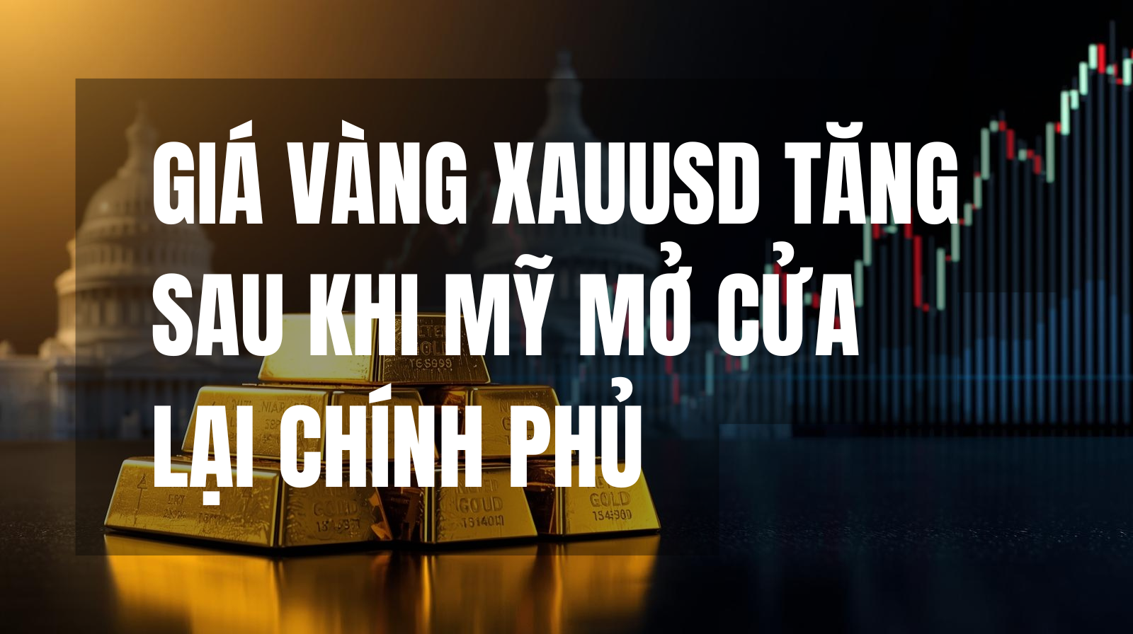 Giá vàng XAUUSD tăng sau khi Mỹ mở cửa lại chính phủ